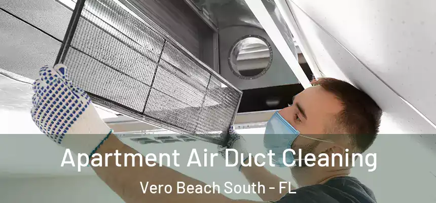  Apartment Air Duct Cleaning Vero Beach South - FL