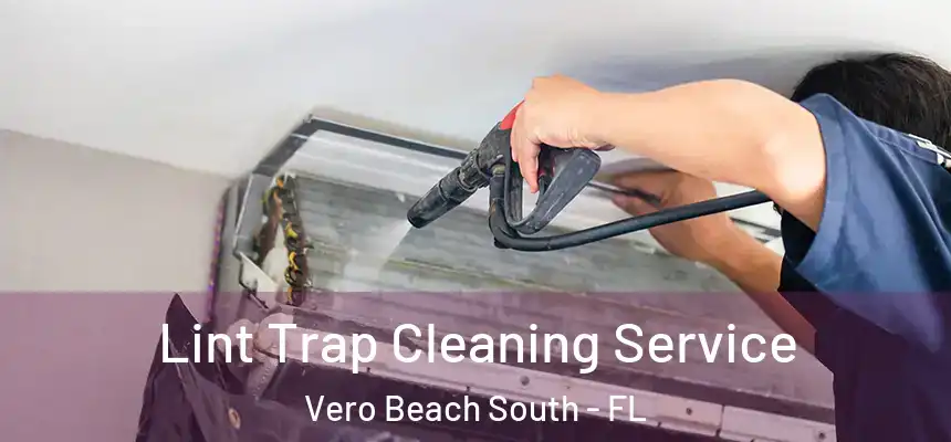 Lint Trap Cleaning Service Vero Beach South - FL