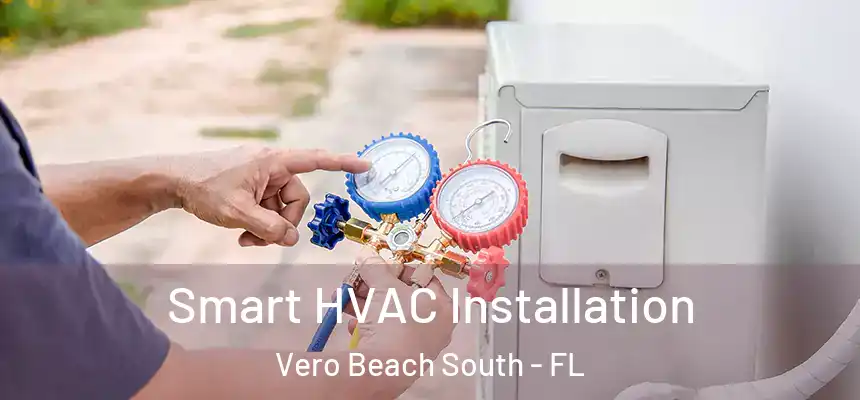 Smart HVAC Installation Vero Beach South - FL